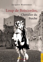 Loup de Boiscordes, Chevalier du Perche