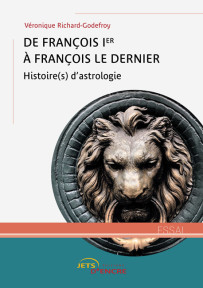 De François Ier à François le Dernier – Histoire(s) d’astrologie