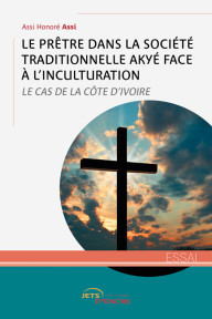 Le Prêtre dans la société traditionnelle Akyé face à l’inculturation