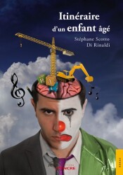 Itin&eacute;raire d�un enfant &acirc;g&eacute;