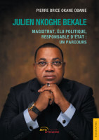 Julien Nkoghe Bekale. Magistrat, élu politique, responsable d’État : un parcours