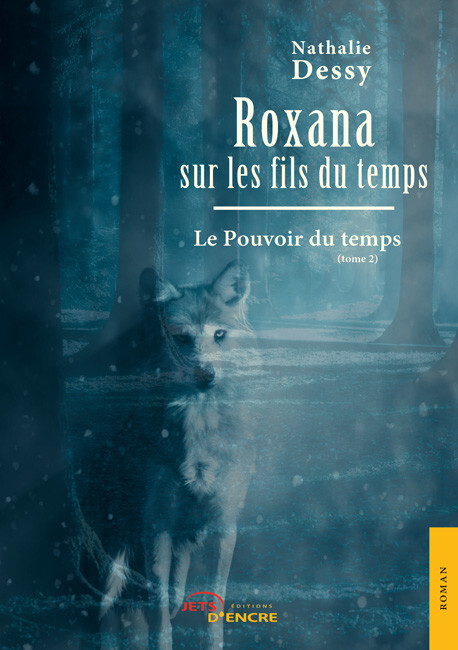 Roxana sur les fils du temps. Tome 2: Le pouvoir du temps