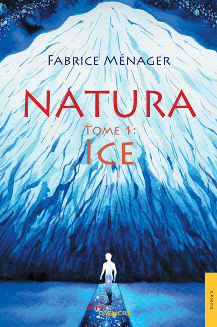 Natura. Tome 1 : Ice