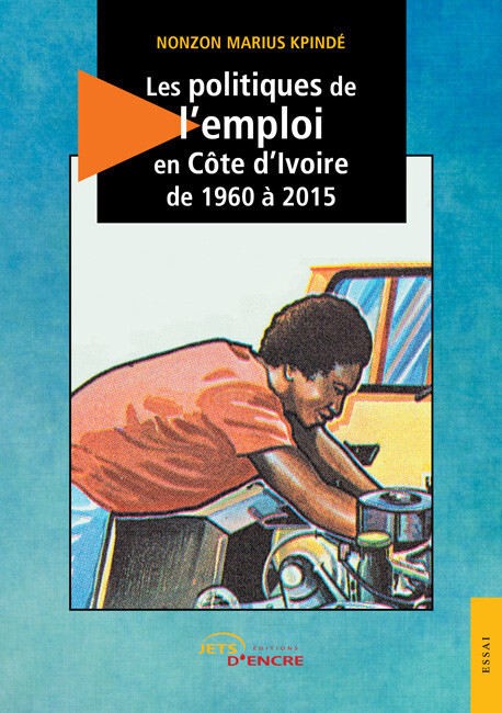 Les politiques de l’emploi en Côte d’Ivoire de 1960 à 2015