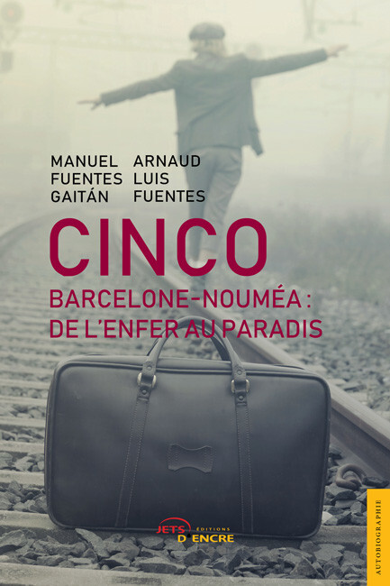 Cinco. Barcelone-Nouméa : de l’enfer au paradis