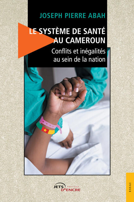 Le Système de santé au Cameroun – Conflits et inégalités au sein de la nation