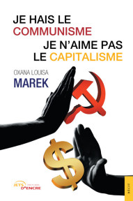 Je hais le communisme, je n’aime pas le capitalisme