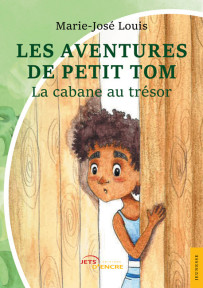 Les Aventures de Petit Tom : Petit Tom et la cabane au trésor