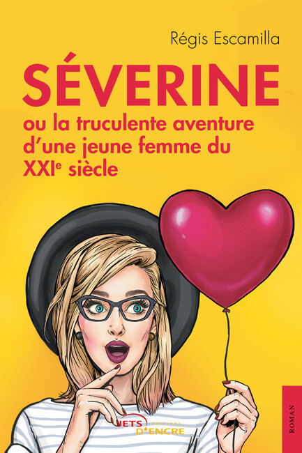 Séverine ou la truculente aventure d’une jeune femme du XXIe siècle