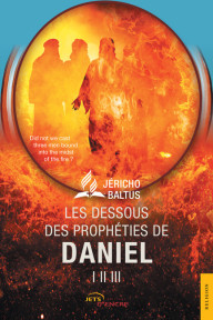 Les Dessous des prophéties de Daniel I II III