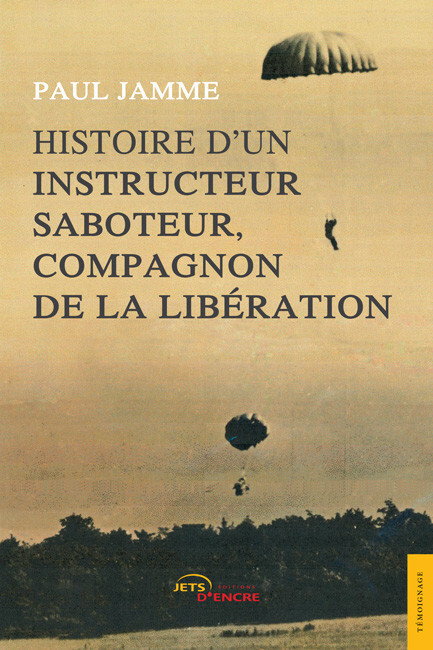 Histoire d’un instructeur saboteur, compagnon de la Libération