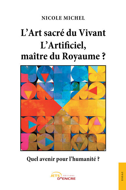 L’Art sacré du Vivant. L’Artificiel, maître du Royaume ?