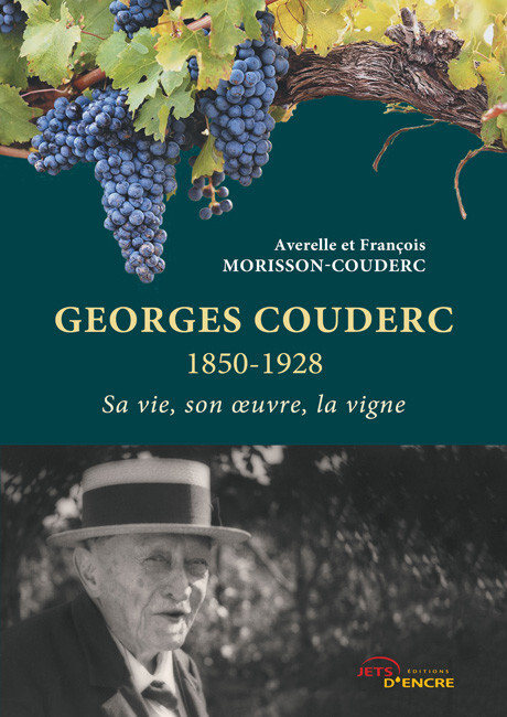 Georges Couderc. Sa vie, son œuvre, la vigne