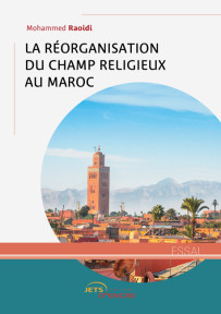 La réorganisation du champ religieux au Maroc