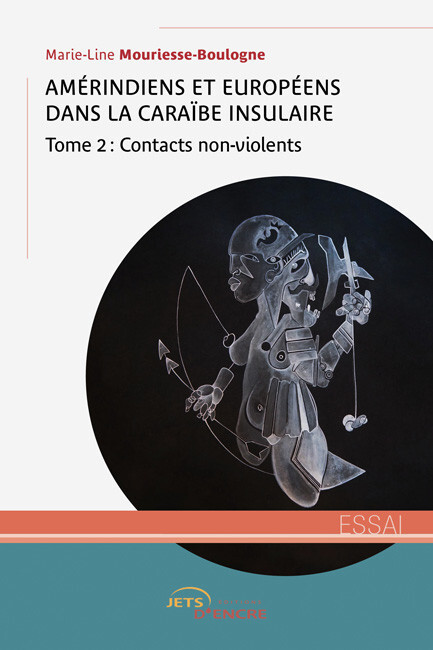 Amérindiens et Européens dans la Caraïbe. Tome 2 : contacts non-violents