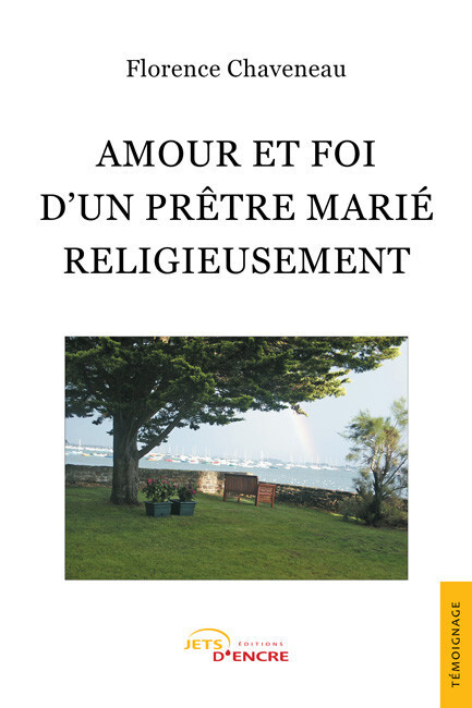 Amour et foi d’un prêtre marié religieusement