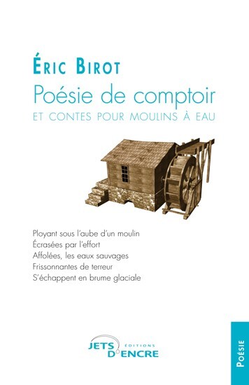 Poésie de comptoir et contes pour moulins à eau