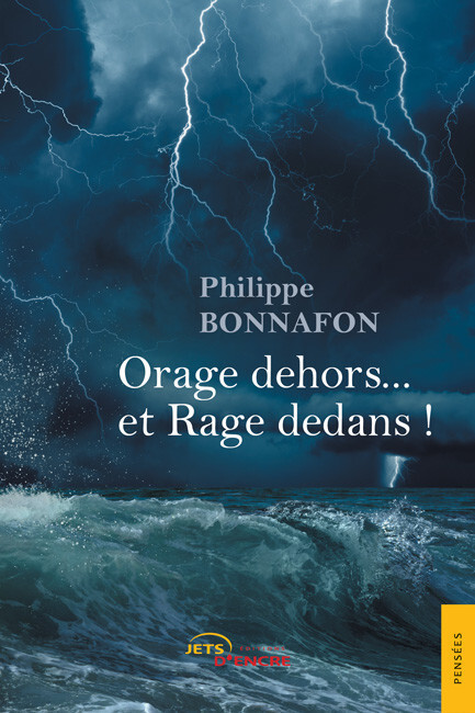 Orage dehors... et Rage dedans !