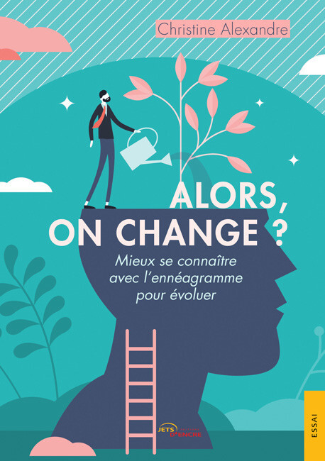 Alors, on change ? Mieux se connaître avec l’ennéagramme pour évoluer