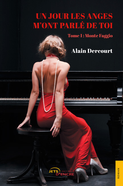 Un jour les anges m’ont parlé de toi. Tome 1 : Monte Faggio