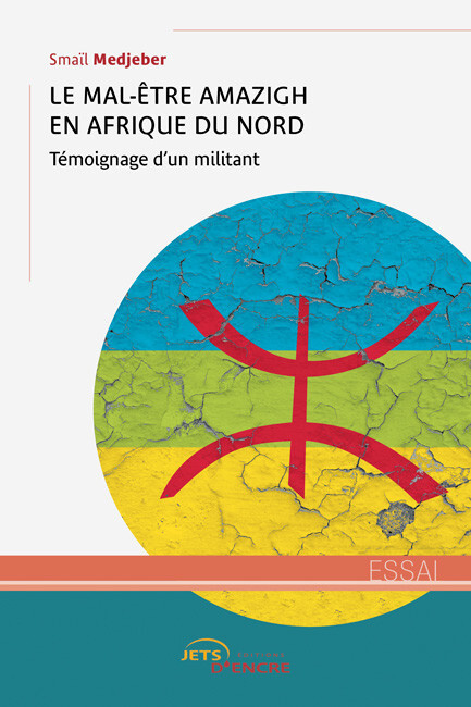 Le Mal-Être amazigh en Afrique du Nord - Témoignage d’un militant