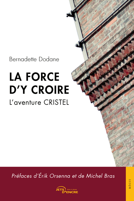 La Force d’y croire. L’aventure CRISTEL