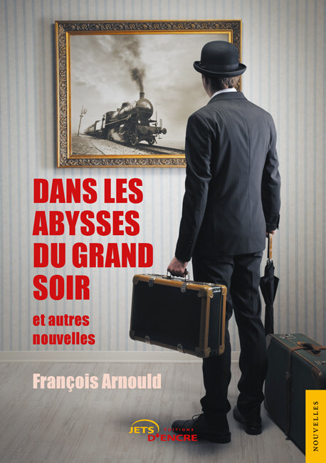 Dans les abysses du grand soir et autres nouvelles