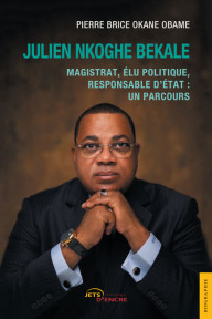 Julien Nkoghe Bekale. Magistrat, élu politique, responsable d’État : un parcours