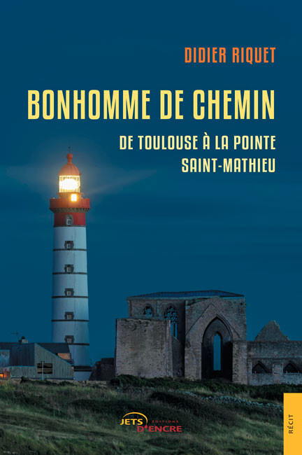 Bonhomme de chemin. De Toulouse à la pointe Saint-Mathieu