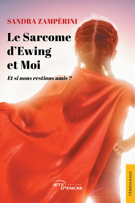 Le sarcome d'Ewing et moi. Et si nous restions amis ?