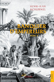 Banquier d’empereurs (tome 1)