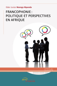 Francophonie : politique et perspectives en Afrique