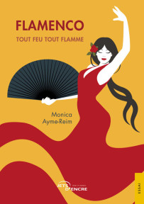 Flamenco. Tout feu tout flamme