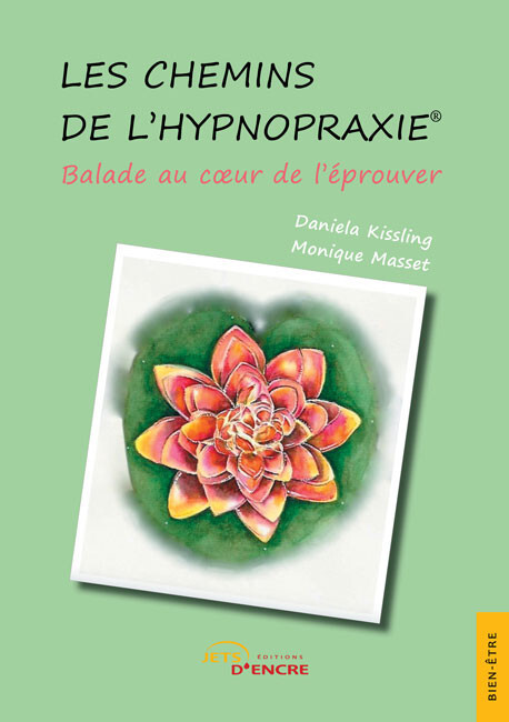 Les Chemins de l’Hypnopraxie®. Balade au cœur de l’éprouver