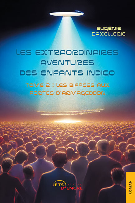 Les Extraordinaires Aventures des enfants indigo. Tome 2 : Les Bifaces aux portes d’Armageddon