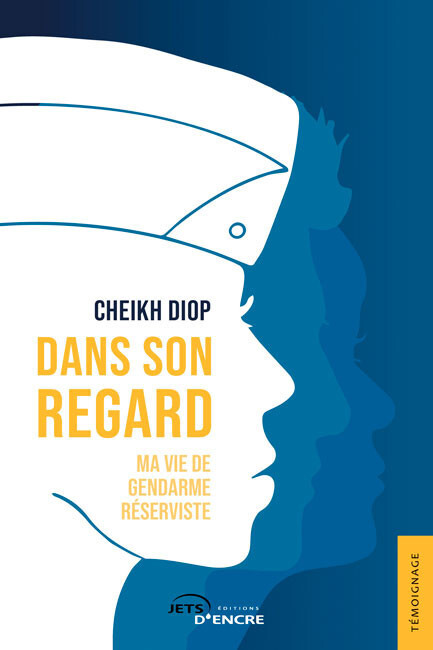 Dans son regard. Ma vie de gendarme réserviste