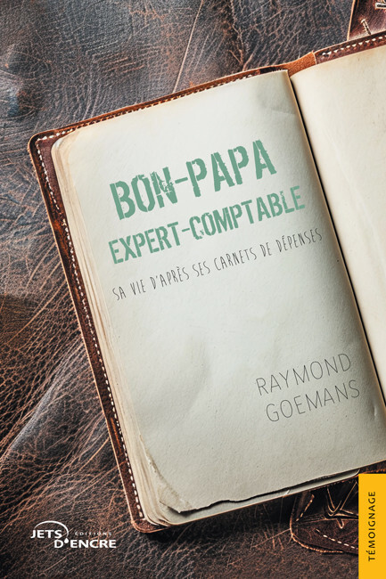 Bon-papa expert-comptable. Sa vie d’après ses carnets de dépenses