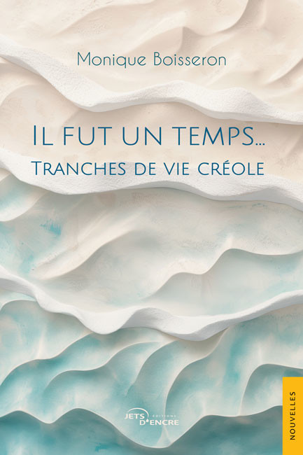 Il fut un temps… Tranches de vie créole