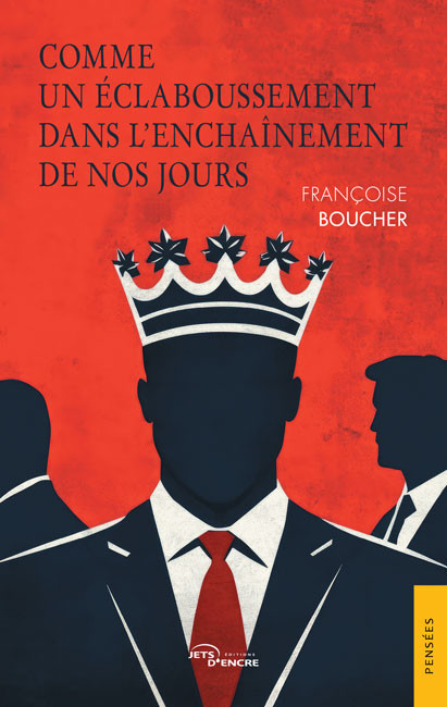 Comme un éclaboussement dans l’enchaînement de nos jours