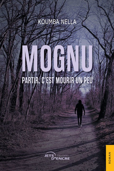 Mognu. Partir, c’est mourir un peu