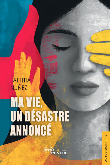 Ma vie, un désastre annoncé