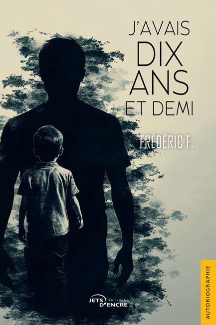 J&rsquo;avais dix ans et demi