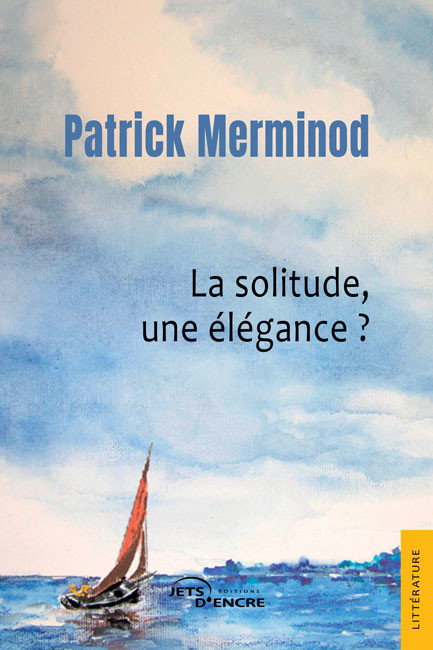 La solitude, une &eacute;l&eacute;gance ?