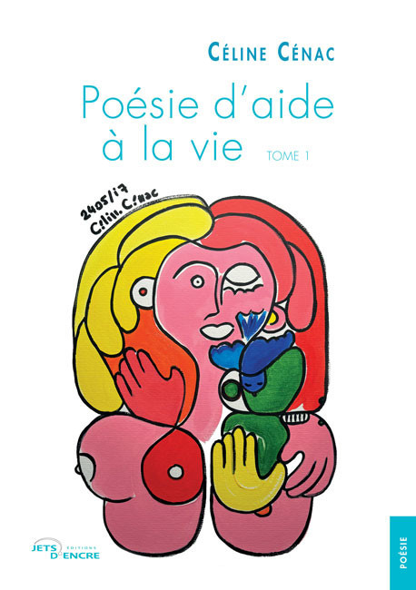 Po&eacute;sie d&rsquo;aide &agrave; la vie (t. 1)