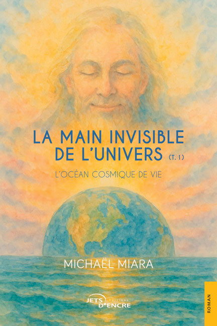 La Main invisible de l&rsquo;Univers. Tome 1 : L&rsquo;oc&eacute;an cosmique de vie