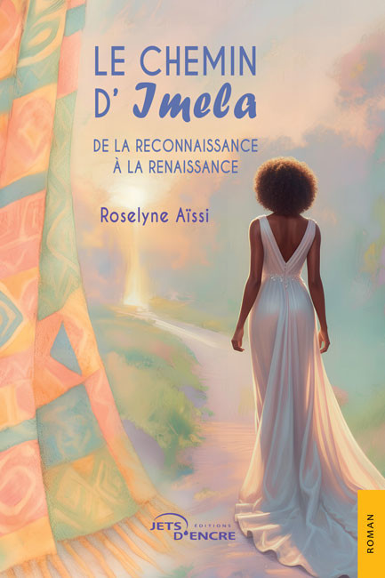 Le Chemin d&rsquo;Imela. De la reconnaissance &agrave; la renaissance