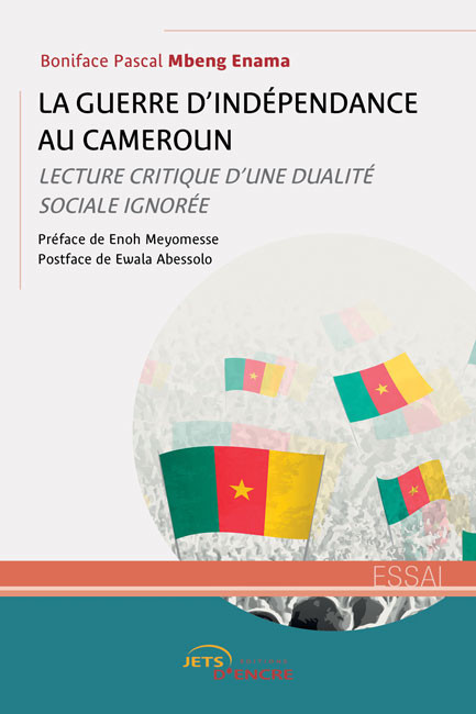 La Guerre d'ind&eacute;pendance au Cameroun. Lecture critique d&rsquo;une dualit&eacute; sociale ignor&eacute;e