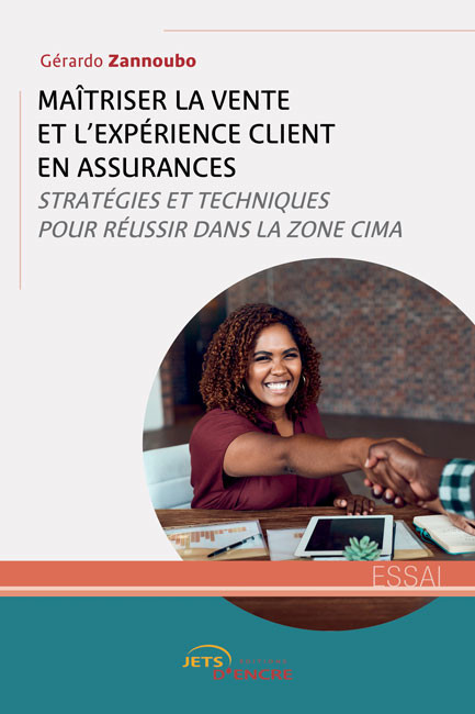 Ma&icirc;triser la vente et l&rsquo;exp&eacute;rience client en assurances. Strat&eacute;gies et techniques pour r&eacute;ussir dans la zone CIMA