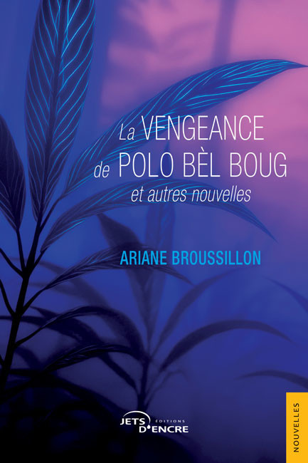 La Vengeance de Polo b&egrave;l boug et autres nouvelles