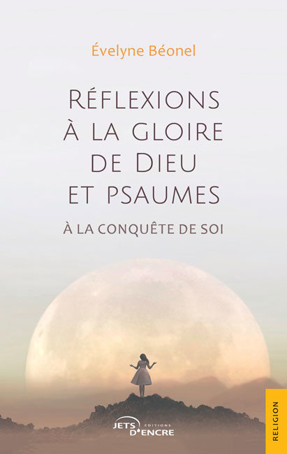 R&eacute;flexions &agrave; la gloire de Dieu et psaumes